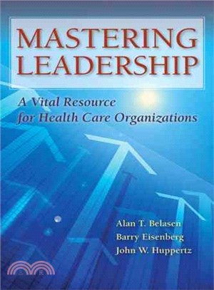Mastering Leadership ─ A Vital Resource for Health Care Organizations