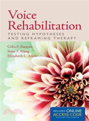 Voice Rehabilitation ─ Testing Hypotheses and Reframing Therapy