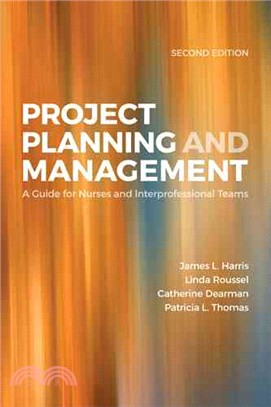 Project Planning and Management ─ A Guide for Nurses and Interprofessional Teams