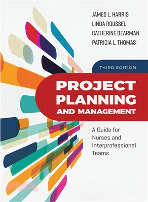 Project Planning and Management ― A Guide for Nurses and Interprofessional Teams