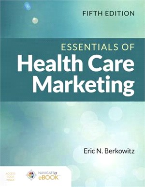Essentials of Health Care Marketing, Fifth Edition