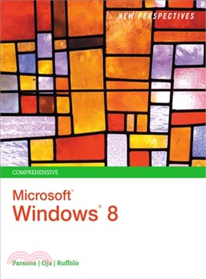New Perspectives on Microsoft Windows 8, Comprehensive
