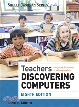 Teachers Discovering Computers ─ Integrating Technology in a Changing World