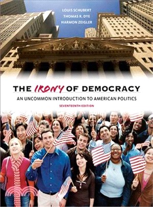 The Irony of Democracy ─ An Uncommon Introduction to American Politics