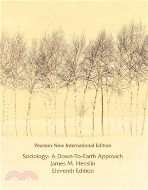 Sociology: Pearson New International Edition：A Down-to-Earth Approach