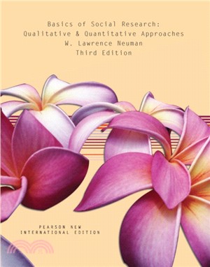 Basics of Social Research: Pearson New International Edition：Qualitative and Quantitative Approaches