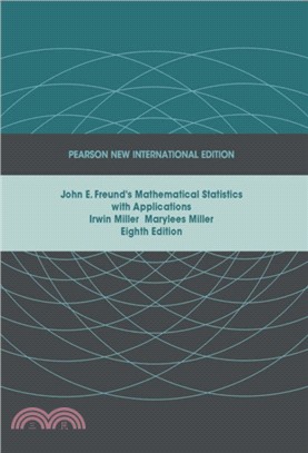 John E. Freund's Mathematical Statistics with Applications: Pearson New International Edition