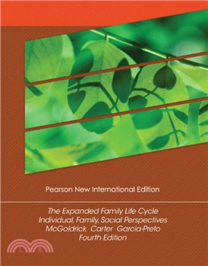 Expanded Family Life Cycle, The: Pearson New International Edition：Individual, Family, and Social Perspectives