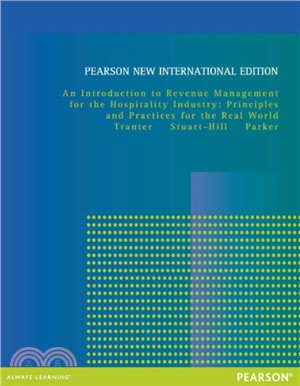 Introduction to Revenue Management for the Hospitality Industry: Pearson New International Edition：Principles and Practices for the Real World, An