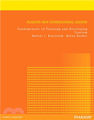 Fundamentals of Planning and Developing Tourism: Pearson New International Edition