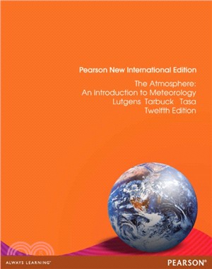 The Atmosphere: Pearson New International Edition：An Introduction to Meteorology