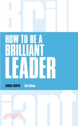 How to Be a Brilliant Leader, revised 2nd edn