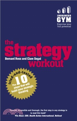 The Strategy Workout：The 10 tried-and-tested steps that will build your strategic thinking skills