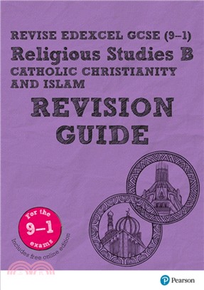 Revise Edexcel GCSE (9-1) Religious Studies B, Catholic Christianity & Islam Revision Guide：(with free online edition)