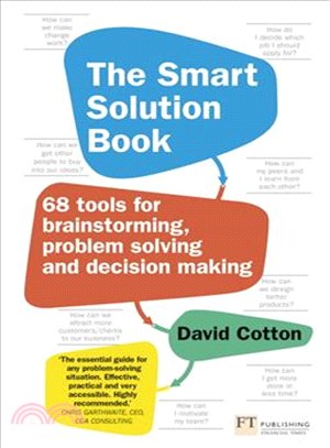The Smart Solution Book ─ 68 Tools for Brainstorming, Problem Solving and Decision Making