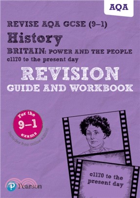 Revise AQA GCSE (9-1) History Britain: Power and the people: c1170 to the present day Revision Guide and Workbook：includes free online edition