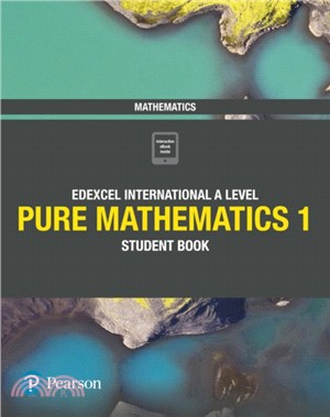 Pearson Edexcel International A Level Mathematics Pure Mathematics 1 Student Book