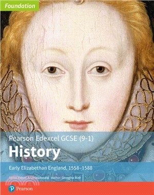 Edexcel GCSE (9-1) History Foundation Early Elizabethan England, 1558-88 Student Book