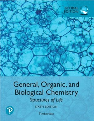 General, Organic, and Biological Chemistry: Structures of Life, Global Edition