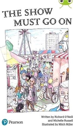 The Show Must Go On (Bug Club) Independent Reading Year 2 Fiction Lime B Plus