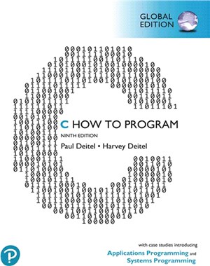 C How to Program: With Case Studies in Applications and Systems Programming, Global Edition