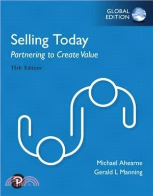 Selling Today: Partnering to Create Value, Global Edition