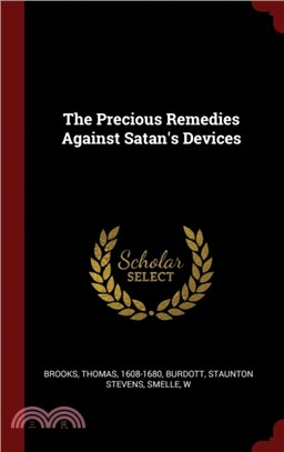 The Precious Remedies Against Satan's Devices
