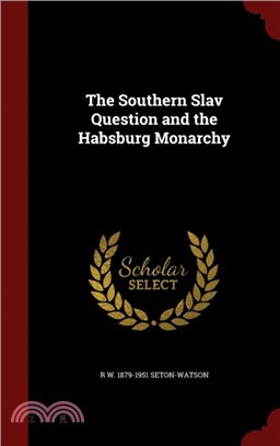 The Southern Slav Question and the Habsburg Monarchy