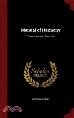 Manual of Harmony, Theoretical and Practical