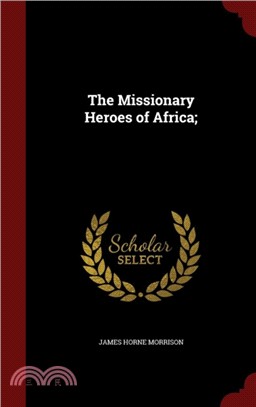 The Missionary Heroes of Africa