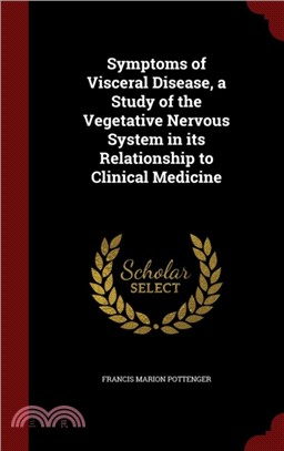 Symptoms of Visceral Disease, a Study of the Vegetative Nervous System in Its Relationship to Clinical Medicine