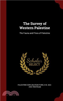 The Survey of Western Palestine：The Fauna and Flora of Palestine