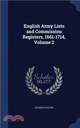 English Army Lists and Commission Registers, 1661-1714, Volume 2