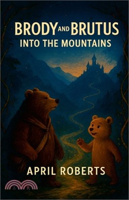 Brody and Brutus: Into the Mountains