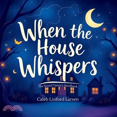 When The House Whispers