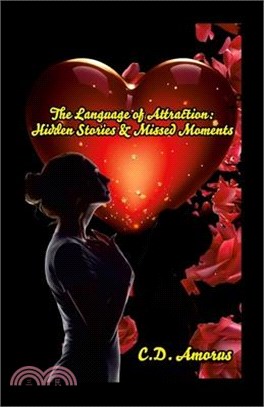 The Language of Attraction: Hidden Stories & Missed Moments
