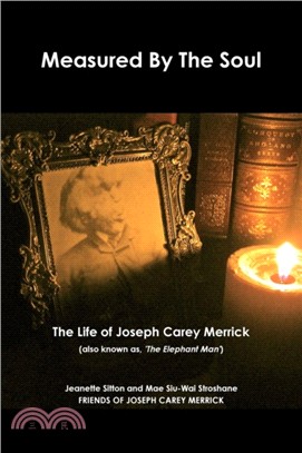 Measured by Soul: The Life of Joseph Carey Merrick (also Known as 'The Elephant Man')