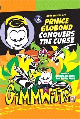 Gimmwitts: Series 3 of 4 - Prince Globond Conquers The Curse (PAPERBACK-MODERN version)