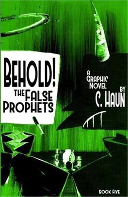 Behold! The False Prophets: Book Five