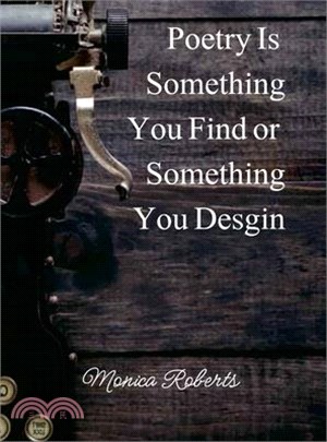 Poetry is something you find or something you design