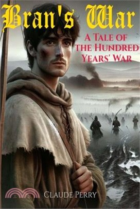Bran's War: A Tale of the Hundred Years' War