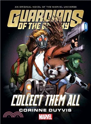 Guardians of the Galaxy :collect them all : an original novel of the Marvel Universe /