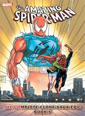 The Amazing Spider-Man the Complete Clone Saga Epic 5