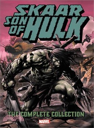 Skaar ― Son of Hulk - the Complete Collection