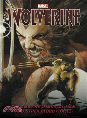 Wolverine ― The Amazing Immortal Man and Other Bloody Tales