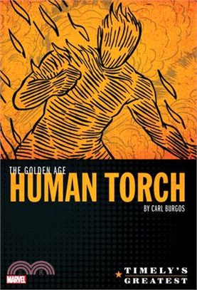 Timely's Greatest ― The Golden Age Human Torch Omnibus