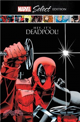 Deadpool ― Hey, It's Deadpool! Marvel Select Edition
