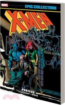 X-Men Epic Collection: Proteus [New Printing]