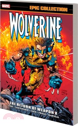 Wolverine Epic Collection: The Return Of Weapon X