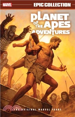 Planet Of The Apes Adventures Epic Collection: The Original Marvel Years